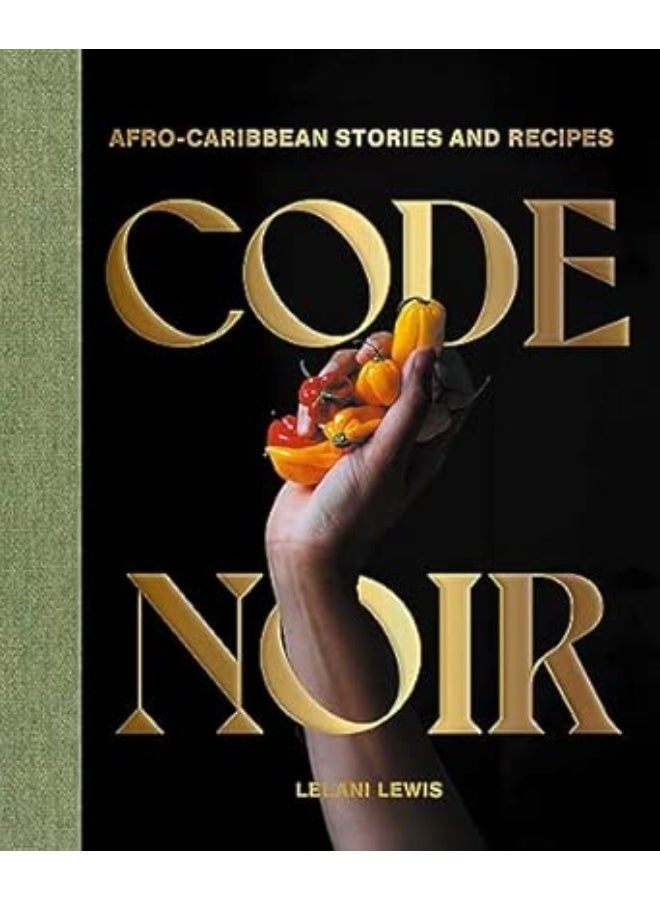 Code Noir: Afro-Carribbean Stories and Recipes